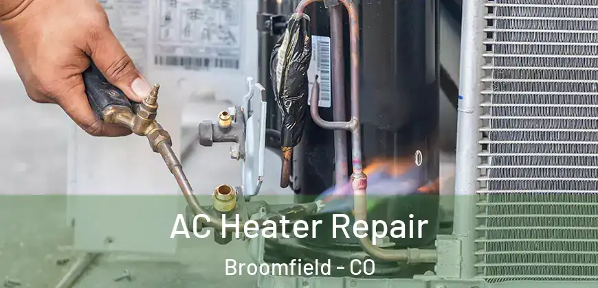 AC Heater Repair Broomfield - CO