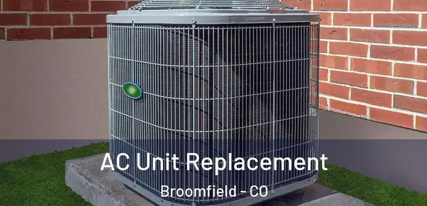  AC Unit Replacement Broomfield - CO