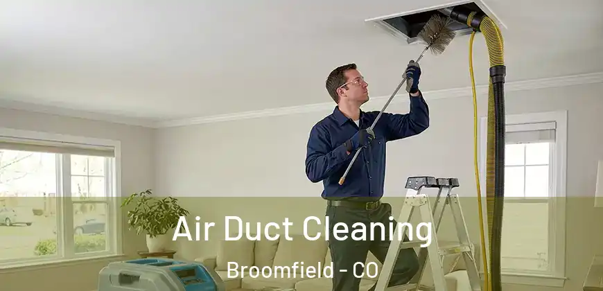 Air Duct Cleaning Broomfield - CO