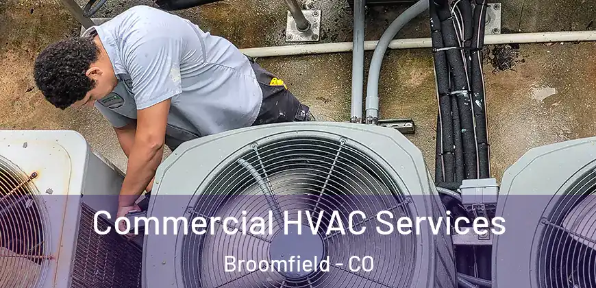 Commercial HVAC Services Broomfield - CO