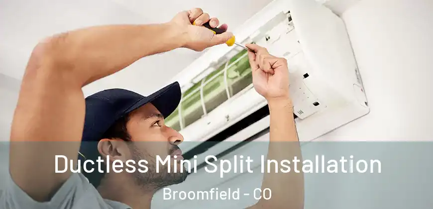 Ductless Mini Split Installation Broomfield - CO